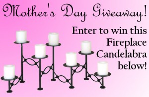 mother's day fireplace candelabra giveaway