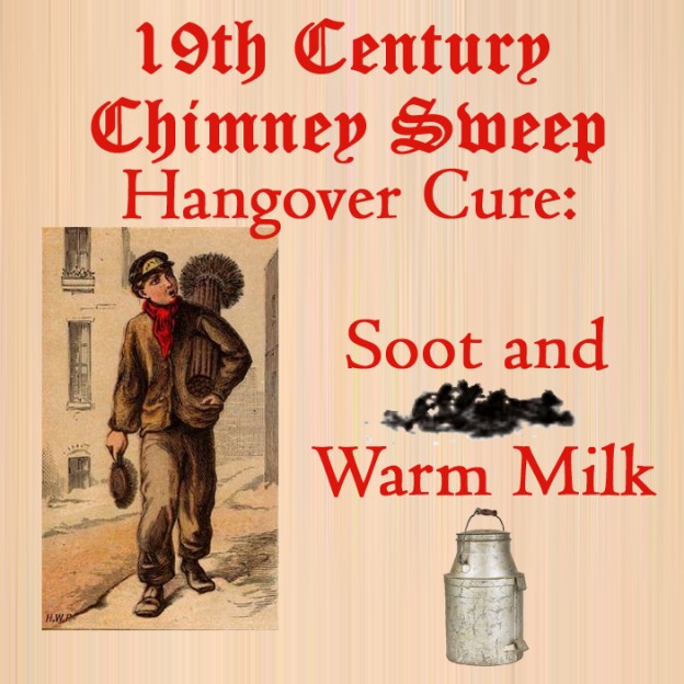 Historical Hangover Cures included Chimney Sweeps' use of Soot and Warm Milk