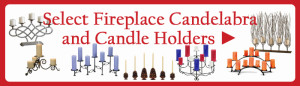 Shop for Fireplace Candelabra and Fireplace Candle Holders